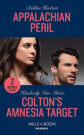 Appalachian Peril / Colton's Amnesia Target: Appalachian Peril / Colton's Amnesia Target (The Coltons of Kansas) (Mills & Boon Heroes) by Debbie Herbert 9780263280449 [USED COPY]