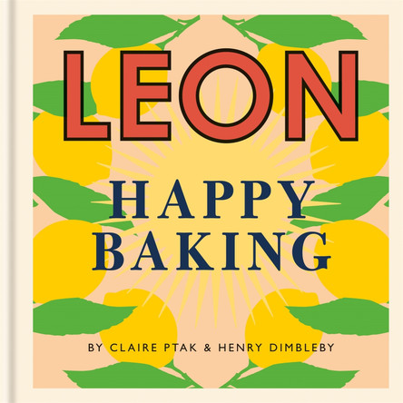 Happy Leons: Leon Happy Baking Henry Dimbleby 9781840917925