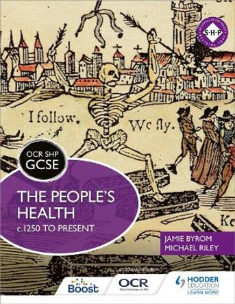 OCR GCSE History SHP: The People's Health c.1250 to present by Michael Riley