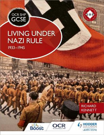 OCR GCSE History SHP: Living under Nazi Rule 1933-1945 by Richard Kennett