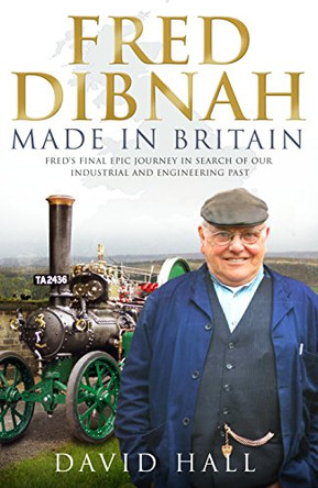 Fred Dibnah - Made in Britain by David Hall 9780593064696 [USED COPY]