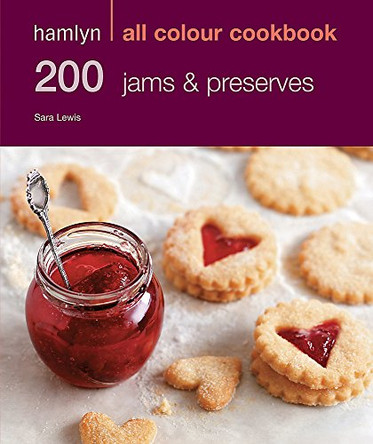 Hamlyn All Colour Cookery: 200 Jams & Preserves: Hamlyn All Colour Cookbook by Sara Lewis 9780600624127 [USED COPY]