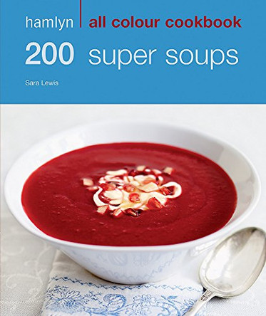 200 Super Soups by Sara Lewis 9780600619352 [USED COPY]