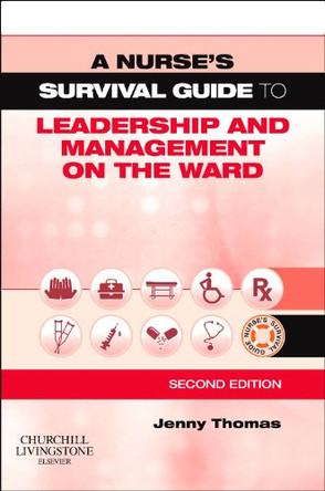 A Nurse's Survival Guide to Leadership and Management on the Ward by Jenny Thomas 9780702045837 [USED COPY]