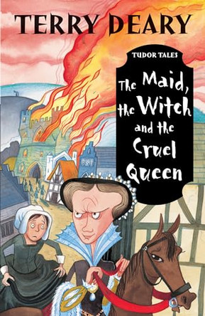 The Maid, the Witch and the Cruel Queen by Terry Deary 9780713664324 [USED COPY]