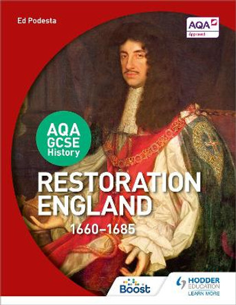 AQA GCSE History: Restoration England, 1660-1685 by Ed Podesta