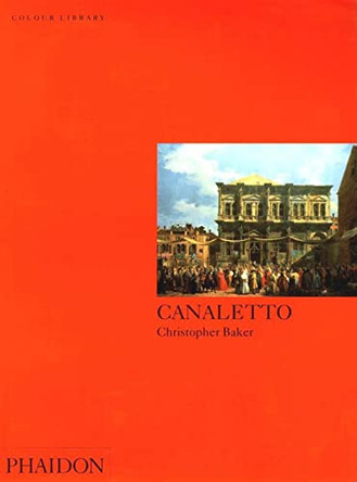 Canaletto by Christopher Baker 9780714832494 [USED COPY]