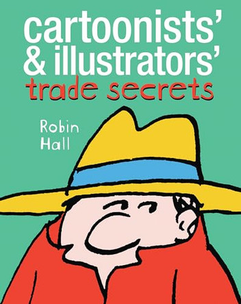 Cartoonists' and Illustrators' Trade Secrets by Robin Hall 9780713654882 [USED COPY]