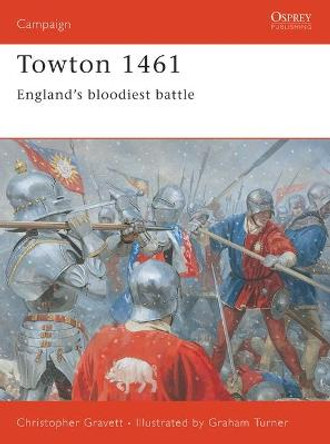 Towton 1461: England's Bloodiest Battle by Christopher Gravett