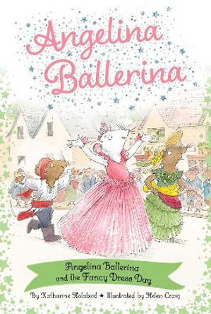 Angelina Ballerina and the Fancy Dress Day by Katharine Holabird 9781665954983