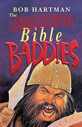 Complete Bible Baddies by Rob Tiner 9780745949345 [USED COPY]