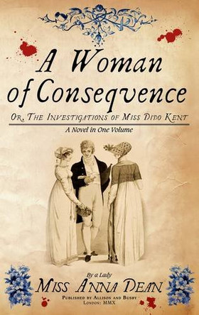 A Woman of Consequence: The irresistible historical whodunnit by Anna Dean 9780749009175 [USED COPY]