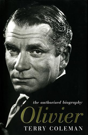 Olivier: The Authorised Biography by Terry Coleman 9780747577980 [USED COPY]