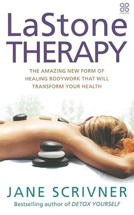 Lastone Therapy: The amazing new form of healing bodywork that will transform your health by Jane Scrivner 9780749923334 [USED COPY]