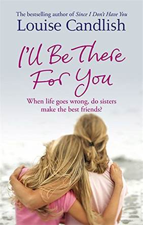 I'll Be There For You by Louise Candlish 9780751541236 [USED COPY]