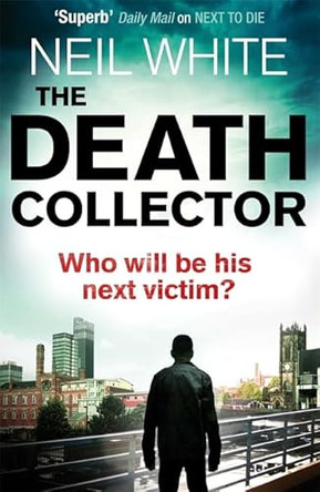 The Death Collector by Neil White 9780751549478 [USED COPY]