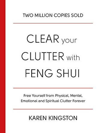 Clear Your Clutter With Feng Shui by Karen Kingston 9780749918248 [USED COPY]