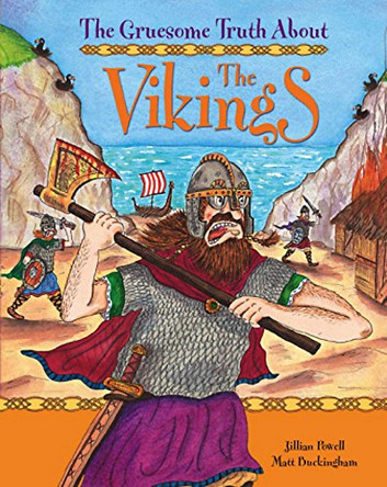 The Gruesome Truth About: The Vikings by Jillian Powell 9780750270953 [USED COPY]