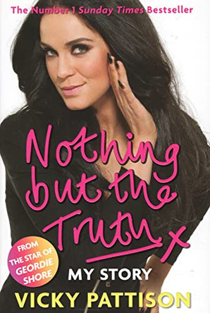 Nothing But the Truth: My Story by Vicky Pattison 9780751557022 [USED COPY]