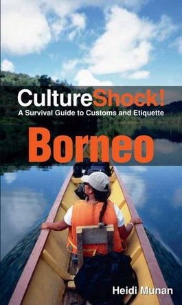 Borneo: A Survival Guide to Customs and Etiquette by Heidi Munan 9780761456599 [USED COPY]