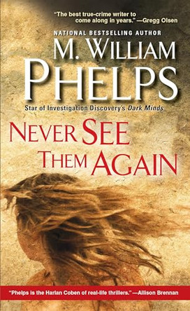 Never See Them Again by M. W. Phelps 9780786024865 [USED COPY]