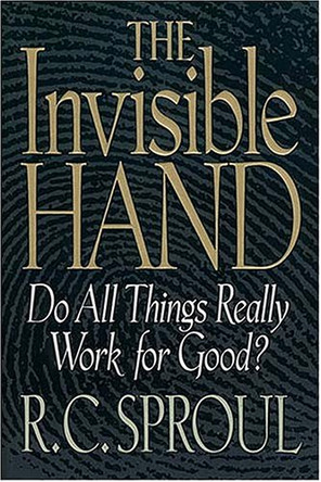 The Invisible Hand by R. C. Sproul 9780849940859 [USED COPY]