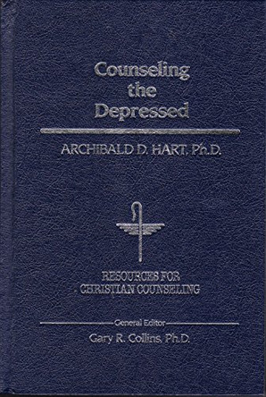 Counselling the Depressed by Archibald Hart 9780849905827 [USED COPY]