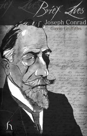 Brief Lives: Joseph Conrad by Gavin Griffiths