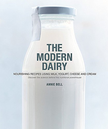 The Modern Dairy by Annie Bell 9780857833587 [USED COPY]