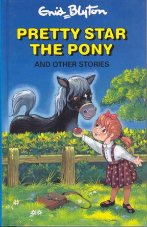 Pretty-Star the Pony and Other Stories by Enid Blyton 9780861634064 [USED COPY]