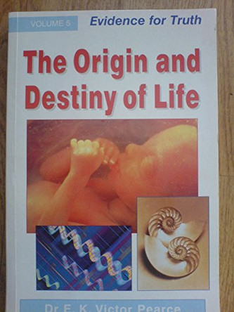 The Origin and Destiny of Life by Victor Pearce 9780863473975 [USED COPY]