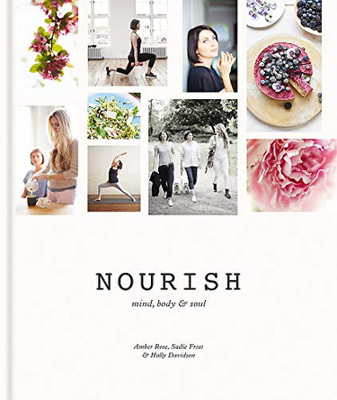 Nourish: Mind, Body & Soul by Amber Rose 9780857832511 [USED COPY]