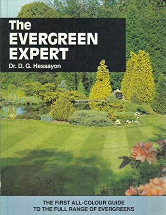 The Evergreen Expert by D. G. Hessayon 9780903505512 [USED COPY]