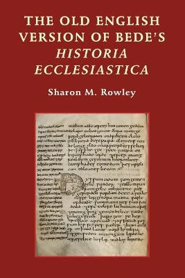 The Old English Version of Bede's Historia Ecclesiastica Sharon M. Rowley (Author) 9781843842736