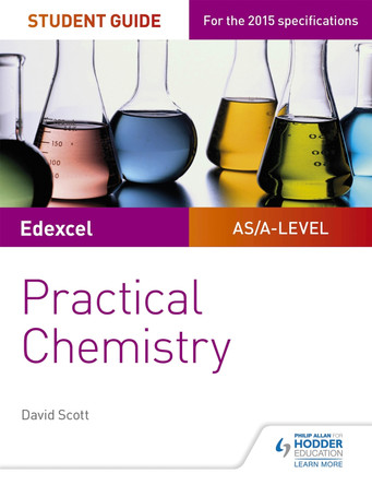 Edexcel A-level Chemistry Student Guide: Practical Chemistry by David Scott