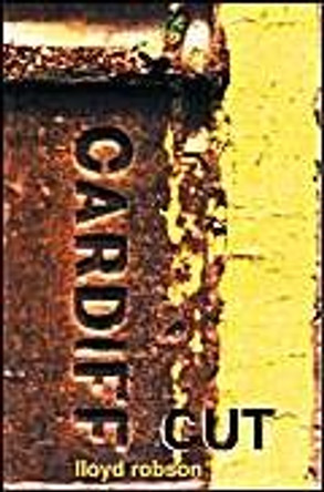 Cardiff Cut by Lloyd Robson 9781902638164 [USED COPY]