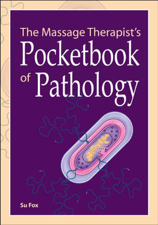 The Massage Therapist's Pocketbook of Pathology by Su Fox 9781905367528 [USED COPY]