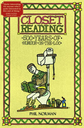 Closet Reading: The Hilarious Story of Toilet Humour by Phil Norman 9781906142483 [USED COPY]