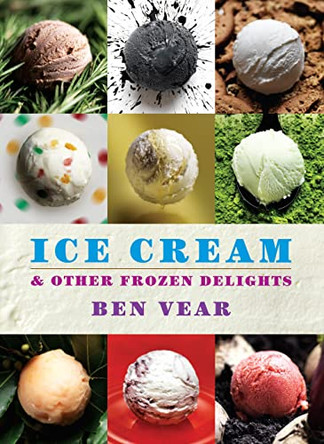 Ice Cream by Benjamin Vear 9781906650858 [USED COPY]