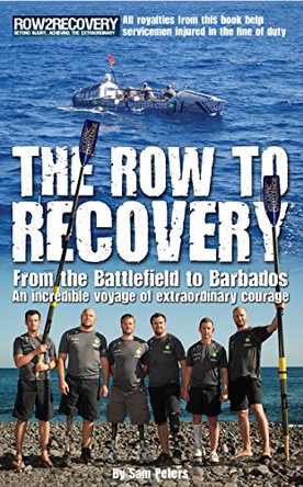 The Row to Recovery: From the Battlefield to Barbados by Sam Peters 9781907637827 [USED COPY]