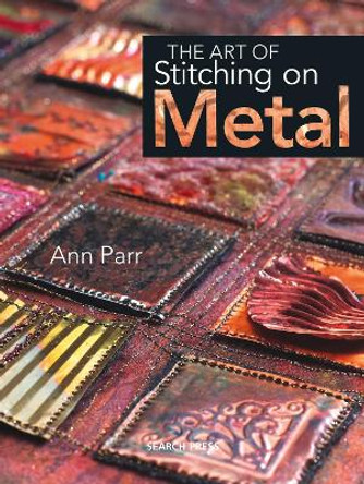 The Art of Stitching on Metal by Ann Parr