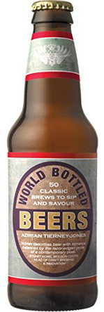 World Bottled Beers: 50 Classic Brews To Sip and Savour by Adrian Tierney-Jones 9781909342705 [USED COPY]