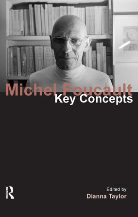 Michel Foucault: Key Concepts Dianna Taylor 9781844652358