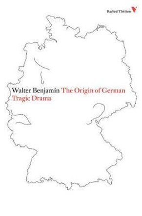 The Origin of German Tragic Drama by Walter Benjamin