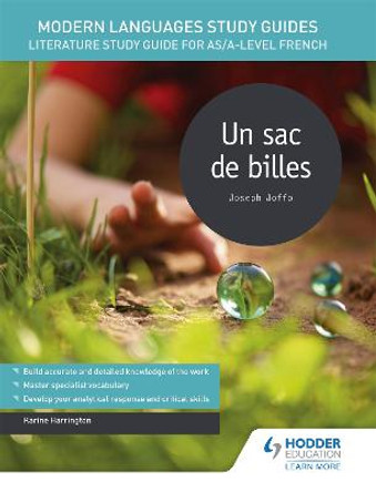 Modern Languages Study Guides: Un sac de billes: Literature Study Guide for AS/A-level French by Karine Harrington