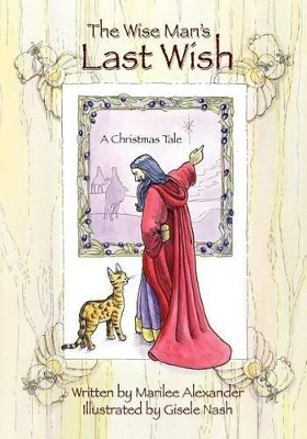 The Wise Man's Last Wish: A Christmas Tale by Marilee Alexander 9781432780401