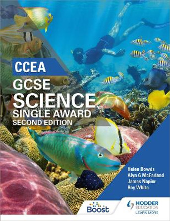 CCEA GCSE Single Award Science 2nd Edition by Helen Dowds