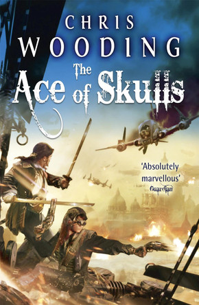 The Ace of Skulls by Chris Wooding 9780575098121