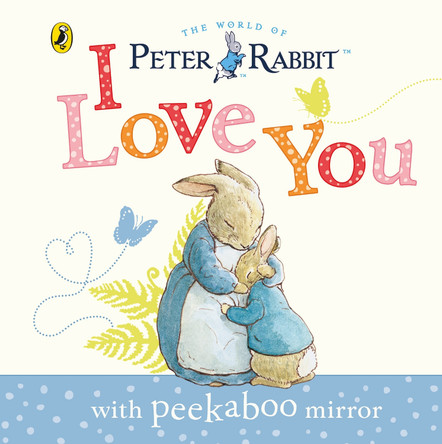 Peter Rabbit: I Love You by Beatrix Potter 9780723286400