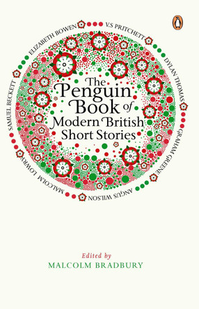 The Penguin Book of Modern British Short Stories by Malcolm Bradbury 9780241952863